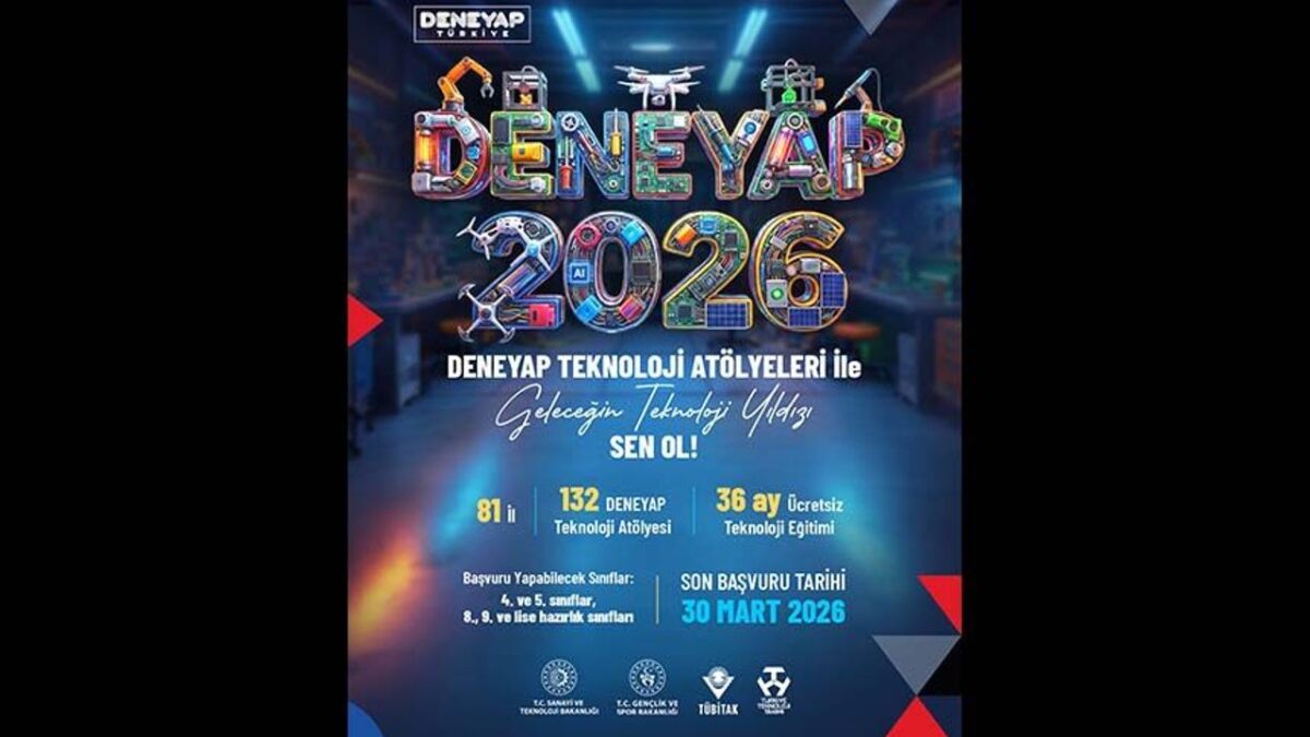 DENEYAP Türkiye, geleceğin teknoloji yıldızlarını arıyor!