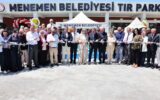 Menemen TIR Parkı hizmete açıldı! Menemen TIR Parkı hizmete açıldı!